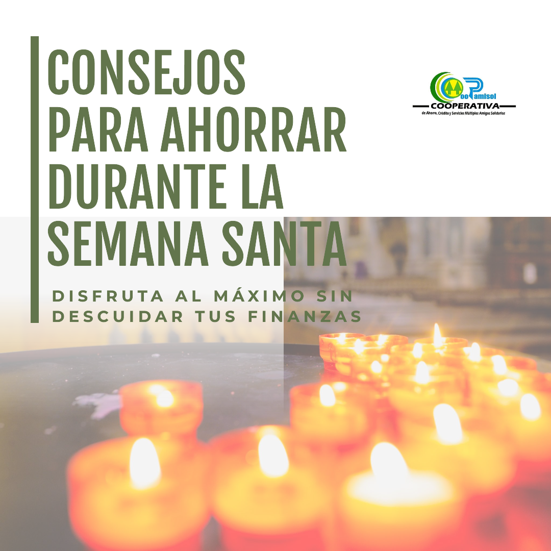 Consejos para Ahorrar Durante la Semana Santa